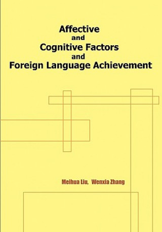 Carte Affective and Cognitive Factors and Foreign Language Achievement Wenxia Zhang