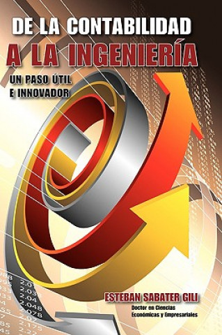 Könyv "De La Contabilidad a La Ingenieria" Esteban Sabater Gili