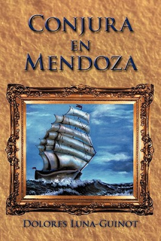 Könyv Conjura En Mendoza Dolores Luna-Guinot