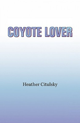 Книга Coyote Lover Heather Citulsky