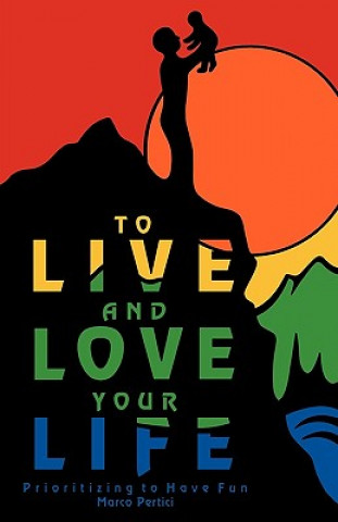 Livre To Live and Love Your Life Marco Pertici