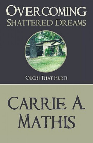 Livre Overcoming Shattered Dreams Carrie A. Mathis