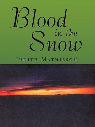 Książka Blood in the Snow Judith Mathieson