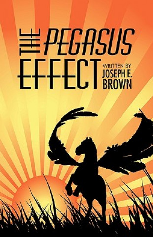 Kniha Pegasus Effect Joseph E. Brown