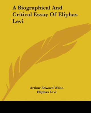 Książka A Biographical And Critical Essay Of Eliphas Levi Eliphas Lévi