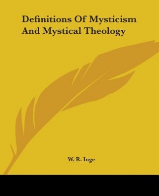 Carte Definitions Of Mysticism And Mystical Theology W. R. Inge