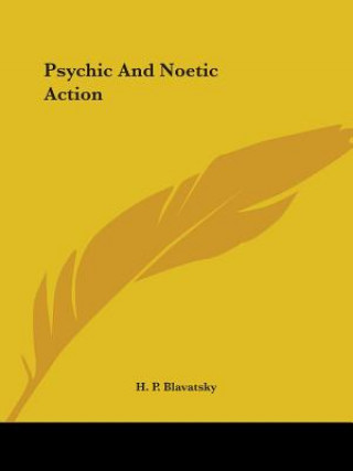 Kniha Psychic And Noetic Action H. P. Blavatsky