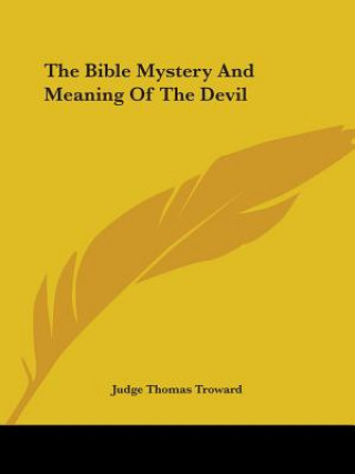 Kniha The Bible Mystery And Meaning Of The Devil Judge Thomas Troward