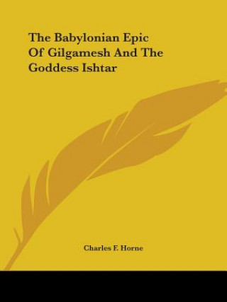 Kniha The Babylonian Epic Of Gilgamesh And The Goddess Ishtar 