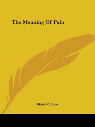 Kniha The Meaning Of Pain Mabel Collins