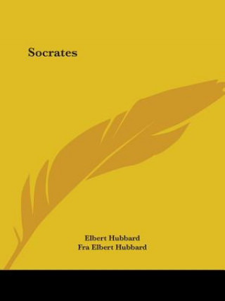 Könyv Socrates Fra Elbert Hubbard