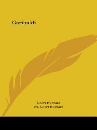 Kniha Garibaldi Elbert Hubbard