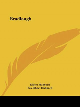 Libro Bradlaugh Fra Elbert Hubbard