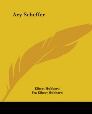 Könyv Ary Scheffer Fra Elbert Hubbard