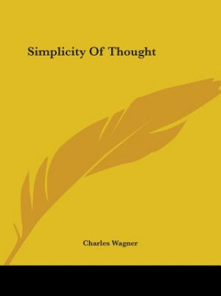 Carte Simplicity Of Thought Charles Wagner