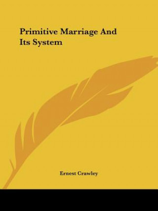 Libro Primitive Marriage And Its System Ernest Crawley