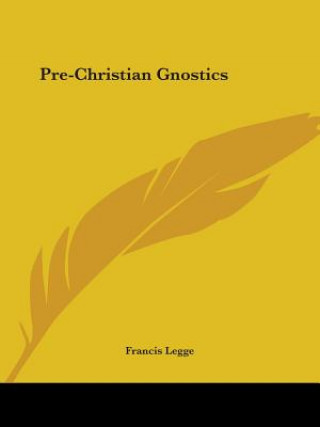 Buch Pre-Christian Gnostics Francis Legge