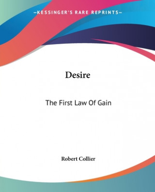 Kniha Desire: The First Law Of Gain Robert Collier