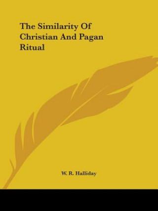 Knjiga The Similarity Of Christian And Pagan Ritual W. R. Halliday