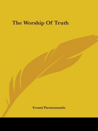 Könyv The Worship Of Truth Swami Paramananda