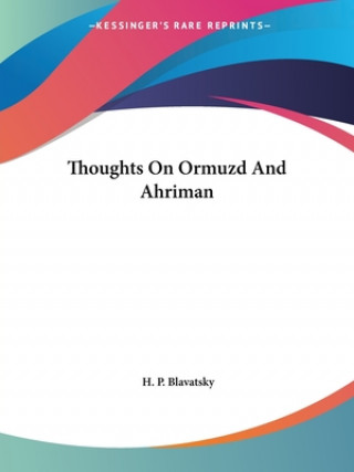 Carte Thoughts On Ormuzd And Ahriman H. P. Blavatsky
