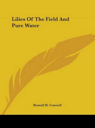 Carte Lilies Of The Field And Pure Water Russell H. Conwell