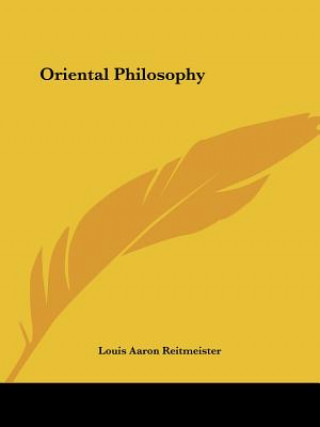 Kniha Oriental Philosophy Louis Aaron Reitmeister