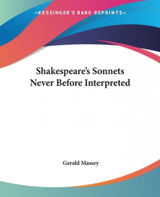 Carte Shakespeare's Sonnets Never Before Interpreted Gerald Massey