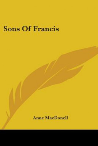 Könyv Sons Of Francis Anne MacDonell