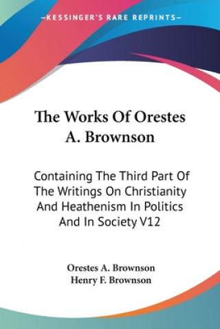 Buch Works Of Orestes A. Brownson Orestes A. Brownson