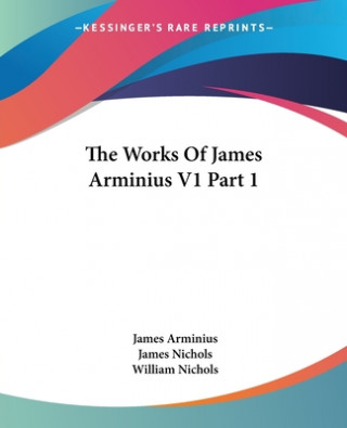 Książka Works Of James Arminius V1 Part 1 James Arminius