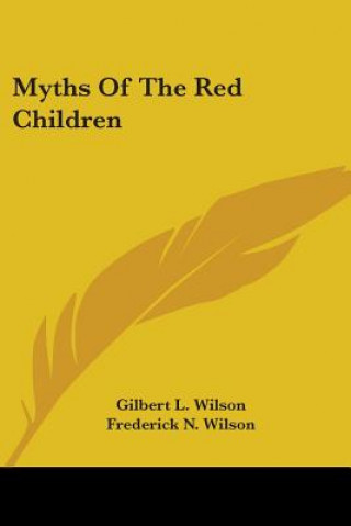 Książka Myths Of The Red Children L. Wilson Gilbert