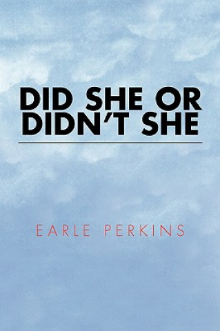 Książka Did She or Didn't She Earle Perkins