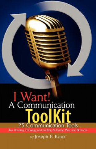 Kniha I Want! a Communication Toolkit Joseph F Knox