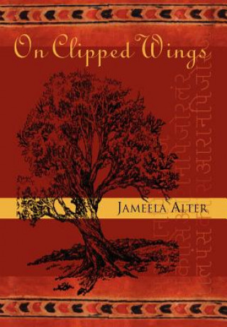 Book On Clipped Wings Jameela Alter