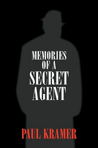 Book Memories of a Secret Agent Paul Kramer