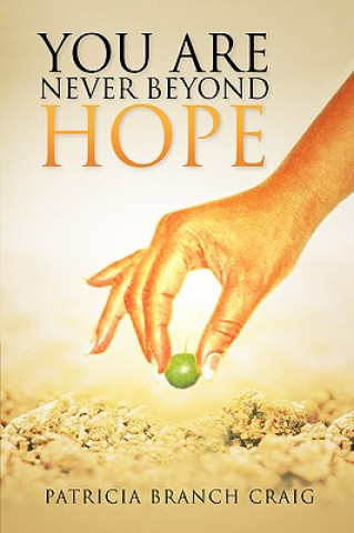 Книга You Are Never Beyond Hope Patricia Branch Craig