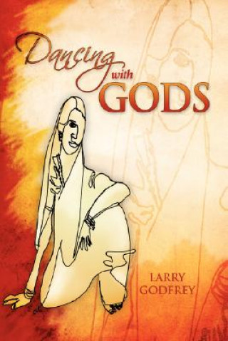 Книга Dancing with Gods Larry Godfrey