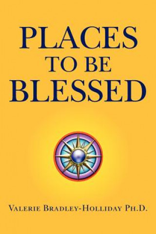 Livre Places to Be Blessed Valerie Ph D Bradley-Holliday