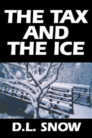 Книга Tax and the Ice D.L. Snow