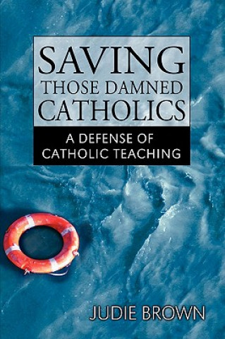 Carte Saving Those Damned Catholics Judie Brown
