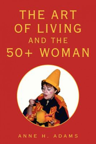 Carte Art of Living and the 50+ Woman Anne H H Adams