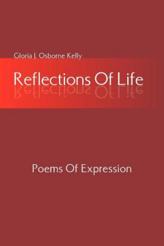 Książka Reflections of Life Gloria J Osborne Kelly