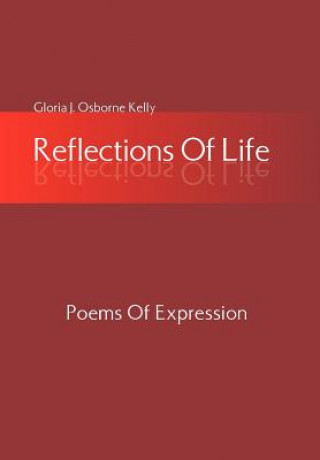 Carte Reflections Of Life Gloria J Osborne Kelly