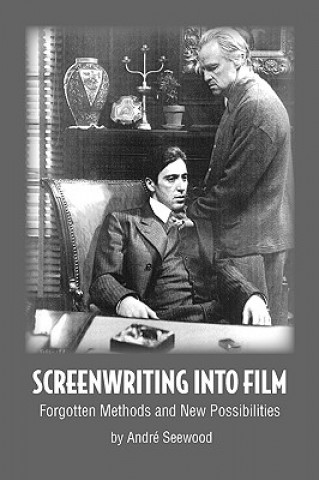 Könyv Screenwriting Into Film Andre Seewood