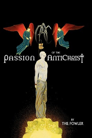 Książka Passion of the Antichrist Tejun Fowler