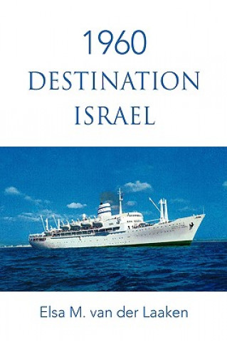 Kniha 1960 Destination Israel Elsa M Van Der Laaken