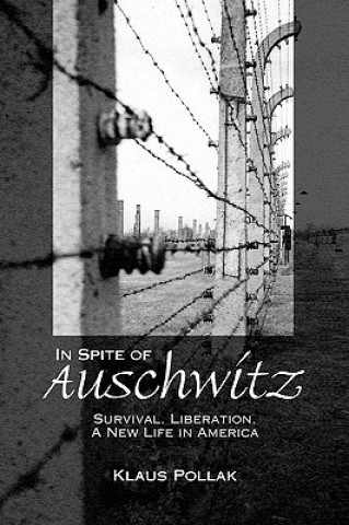 Kniha In Spite of Auschwitz Klaus Pollak