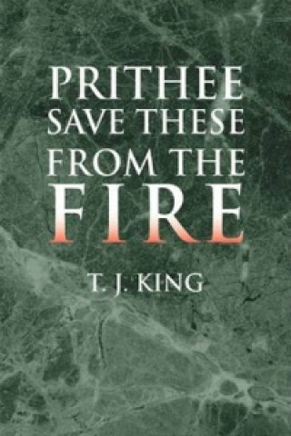 Kniha Prithee Save These from the Fire King