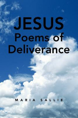 Kniha Jesus Poems of Deliverance Maria Sallie